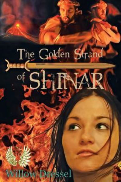 The Golden Strand of Shinar - Willow Dressel - Books - Createspace Independent Publishing Platf - 9781983978142 - February 6, 2018