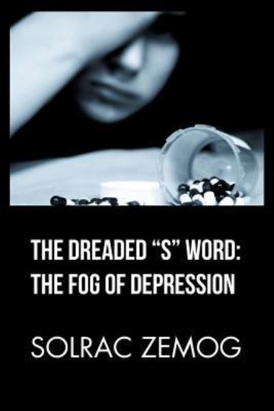 Solrac Zemog · The Dreaded S Word (Paperback Book) (2018)