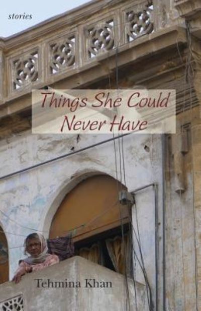 Cover for Tehmina Khan · Things She Could Never Have (Bog) (2017)