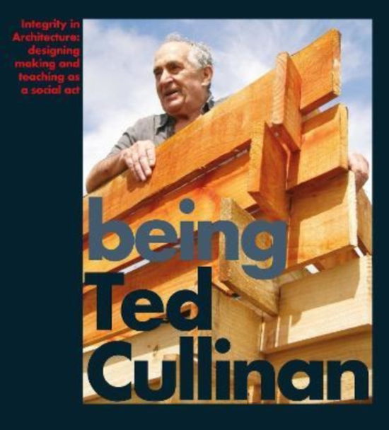 Cover for Being Ted Cullinan: Edited by Alan Berman and Ian Latham (Paperback Book) (2022)