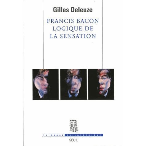 Francis Bacon,  Logique de la sensation - Gilles Deleuze - Merchandise - Editions du Seuil - 9782020500142 - May 7, 2002
