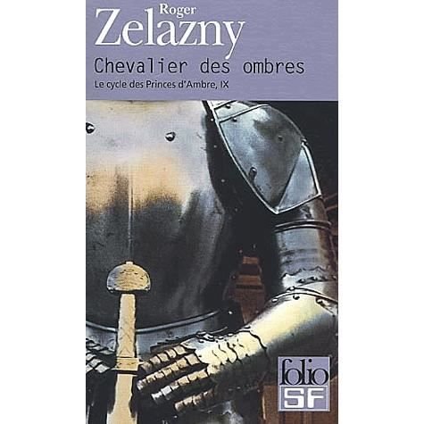 Cover for Roger Zelazny · Chevalier Des Ombr Cyc 9 (Folio Science Fiction) (French Edition) (Paperback Book) [French edition] (2001)