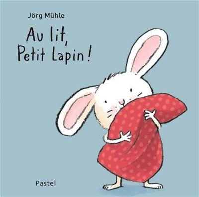 Cover for Jorg Muhle · Au lit petit lapin ! (Innbunden bok) (2016)
