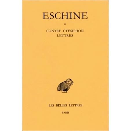 Cover for Eschine · Discours: Tome II : Contre Ctésiphon. - Lettres. (Collection Des Universites De France Serie Grecque) (French Edition) (Paperback Book) [French edition] (2002)