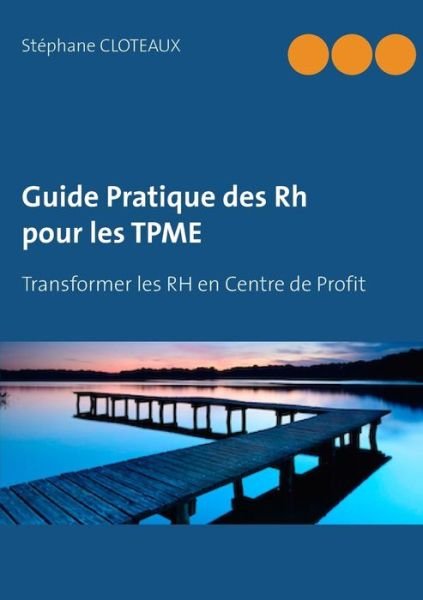 Cover for Stephane Cloteaux · Guide Pratique Des Rh Pour Les Tpme (Paperback Book) (2015)
