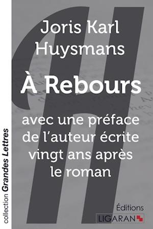 Cover for Joris Karl Huysmans · A Rebours (grands caractères) (Paperback Book) (2015)