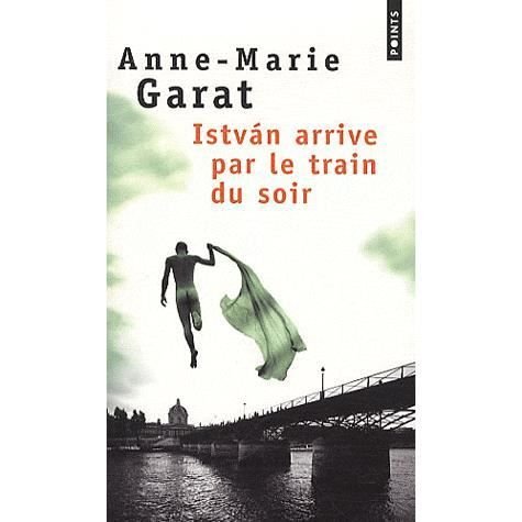 Cover for Anne-Marie Garat · Istvàn arrive par le train du soir (Taschenbuch) (2010)
