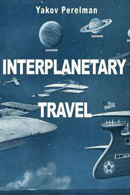 Cover for Yakov Perelman · Interplanetary Travel (Pocketbok) (2011)