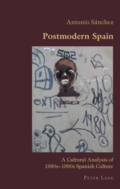 Cover for Antonio Sanchez · Postmodern Spain: a Cultural Analysis of 1980s-1990s Spanish Culture - Hispanic Studies: Culture and Ideas (Paperback Bog) (2007)
