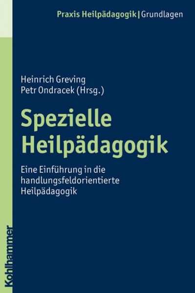 Cover for Petr Ondracek · Spezielle Heilpadagogik: Eine Einfuhrung in Die Handlungsfeldorientierte Heilpadagogik (Praxis Heilpadagogik) (German Edition) (Paperback Book) [German edition] (2009)