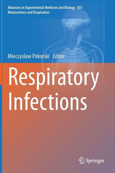 Cover for Mieczyslaw Pokorski · Respiratory Infections - Advances in Experimental Medicine and Biology (Hardcover Book) [2015 edition] (2014)