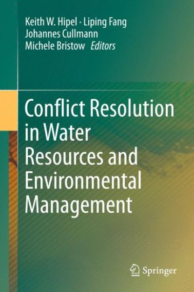 Cover for Keith W Hipel · Conflict Resolution in Water Resources and Environmental Management (Hardcover Book) [2015 edition] (2015)