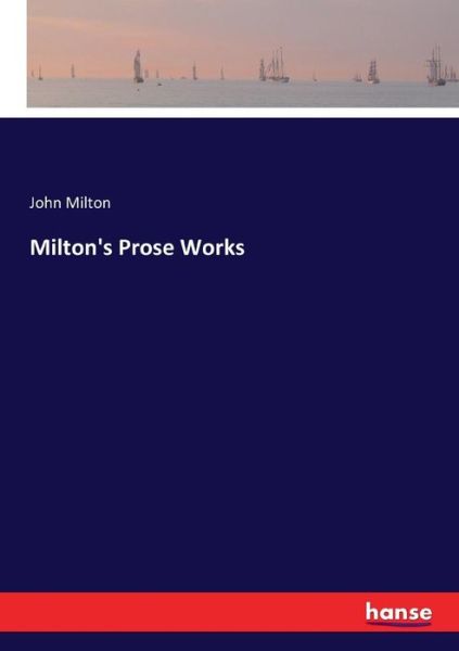 Cover for Milton · Milton's Prose Works (Book) (2017)