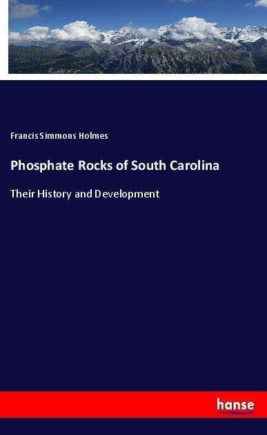 Cover for Holmes · Phosphate Rocks of South Carolin (Bog) (2018)