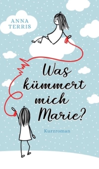 Cover for Anna Terris · Was kummert mich Marie? (Hardcover Book) (2021)