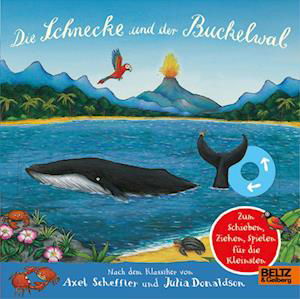 Die Schnecke und der Buckelwal - Axel Scheffler - Bøger - Julius Beltz GmbH & Co. KG - 9783407757142 - 8. marts 2023