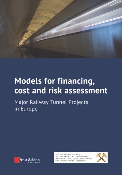 Cover for K Bergmeister · Models for Financing, Cost and Risk Assessment: Major Railway Tunnel Projects in Europe (Paperback Book) (2021)