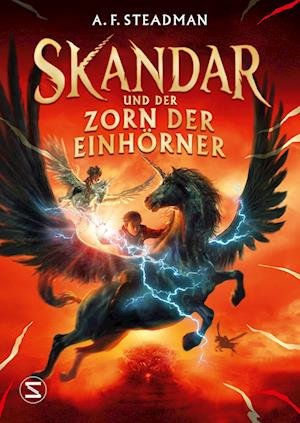 Cover for A. F. Steadman · Skandar und der Zorn der Einhörner (Book) (2022)