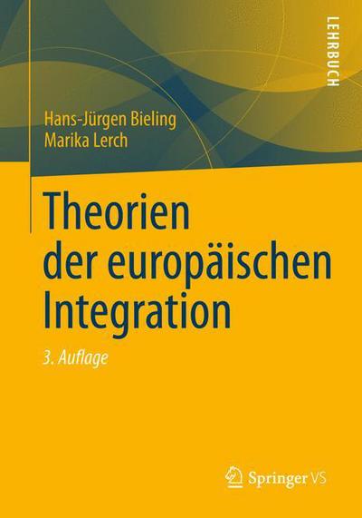 Cover for Hans-j Rgen Bieling · Theorien der europaeischen Integration (Book) [3rd 3. Aufl. 2012 edition] (2012)