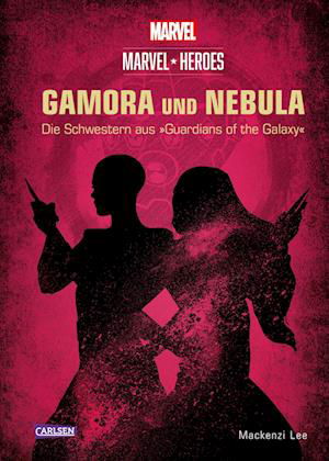 Cover for Disney · Marvel Heroes 3: GAMORA und NEBULA - Die Schwestern aus »The Guardians of the Galaxy« (Book) (2024)