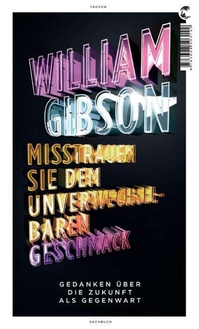 Cover for William Gibson · Gibson:misstrauen Sie Dem Unverwechselb (Bog)
