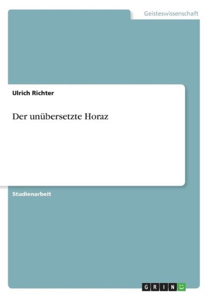 Cover for Richter · Der unübersetzte Horaz (Bok) [German edition] (2013)