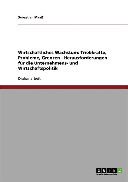 Wirtschaftliches Wachstum: Triebkr - Maaß - Books - Grin Verlag Gmbh - 9783638878142 - December 17, 2007