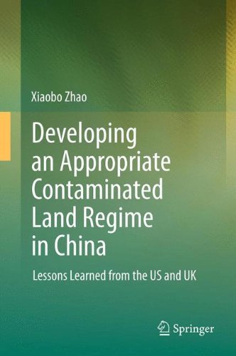 Cover for Xiaobo Zhao · Developing an Appropriate Contaminated Land Regime in China: Lessons Learned from the US and UK (Hardcover bog) [2013 edition] (2012)