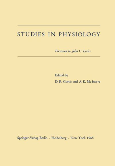 Cover for David R Curtis · Studies in Physiology: Presented to John C. Eccles (Pocketbok) [Softcover reprint of the original 1st ed. 1965 edition] (2012)