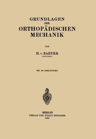 Cover for H Von Baeyer · Grundlagen Der Orthopadischen Mechanik (Paperback Book) [1935 edition] (1935)