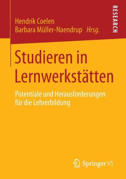 Cover for Hendrik Coelen · Studieren in Lernwerkstatten: Potentiale Und Herausforderungen Fur Die Lehrerbildung (Paperback Book) [2013 edition] (2013)