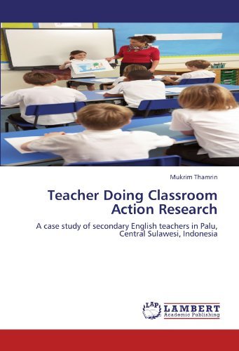 Cover for Mukrim Thamrin · Teacher Doing Classroom Action Research: a Case Study of Secondary English Teachers in Palu, Central Sulawesi, Indonesia (Paperback Book) (2012)