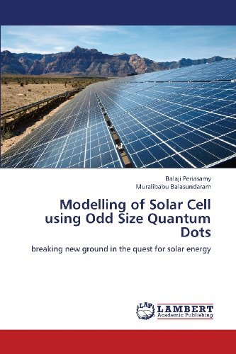 Cover for Muralibabu Balasundaram · Modelling of Solar Cell Using Odd Size Quantum Dots: Breaking New Ground in the Quest for Solar Energy (Taschenbuch) (2013)