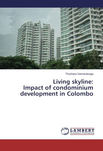 Cover for Thushara Samaratunga · Living  Skyline:  Impact of Condominium Development in Colombo (Paperback Book) (2013)