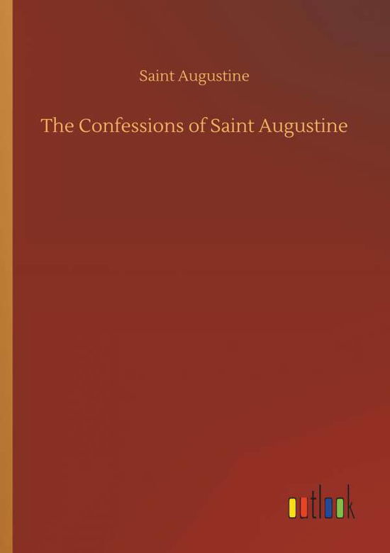 Cover for Augustine · The Confessions of Saint Augu (Bog) (2019)