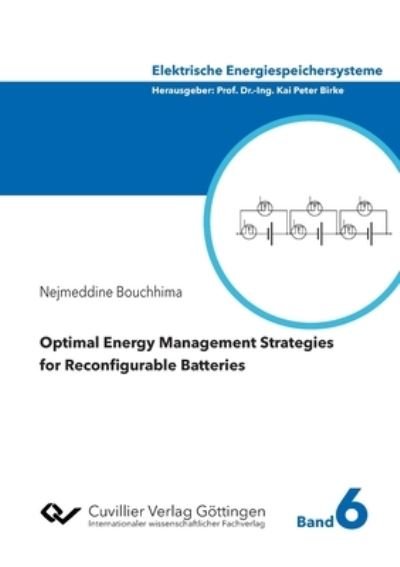Cover for Nejmeddine Bouchhima · Optimal Energy Management Strategies for Reconfigurable Batteries (Paperback Book) (2021)