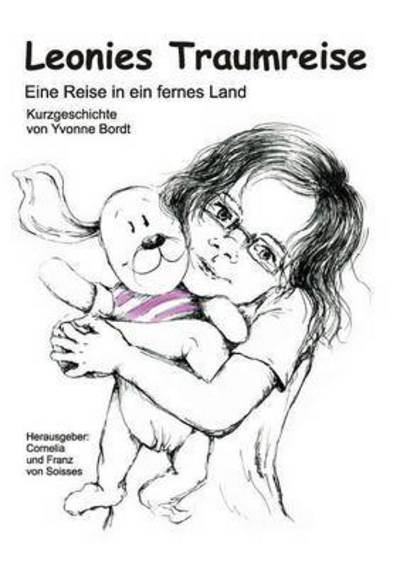 Cover for Yvonne Bordt · Leonies Traumreise: Eine Reise in ein fernes Land (Paperback Book) (2015)