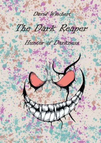 The Dark Reaper - Hunter of Da - Wiechert - Książki -  - 9783741275142 - 5 czerwca 2019