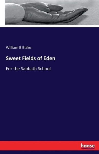 Cover for Blake · Sweet Fields of Eden (Book) (2016)