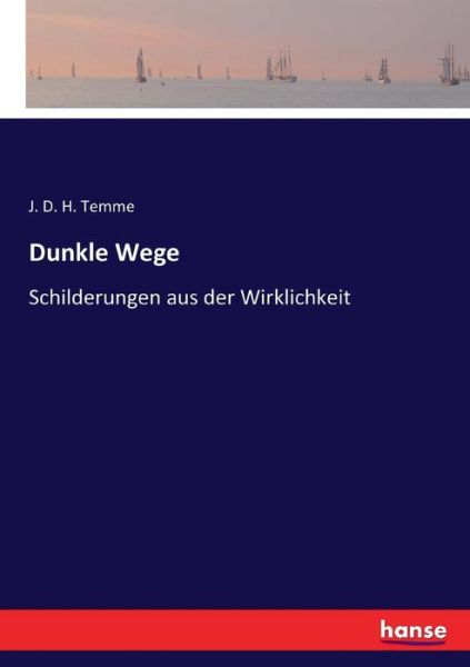 Dunkle Wege - Temme - Books -  - 9783743648142 - January 12, 2017