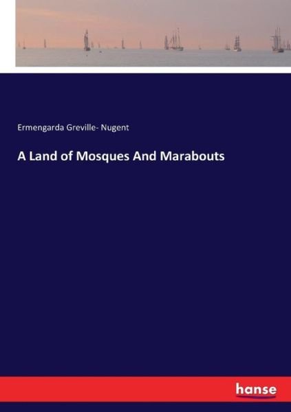 Cover for Nugent · A Land of Mosques And Marabouts (Book) (2017)