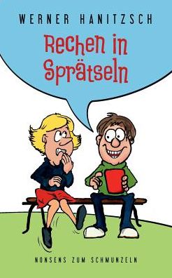 Cover for Werner Hanitzsch · Rechen in Spratseln: Nonsens zum Schmunzeln (Paperback Book) (2019)