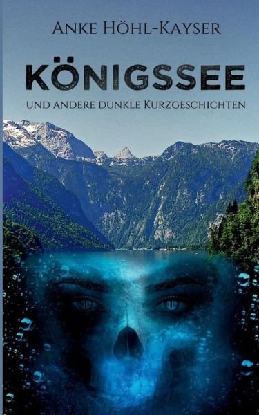 Cover for Höhl-Kayser · Königssee und andere dunkle (Book) (2019)