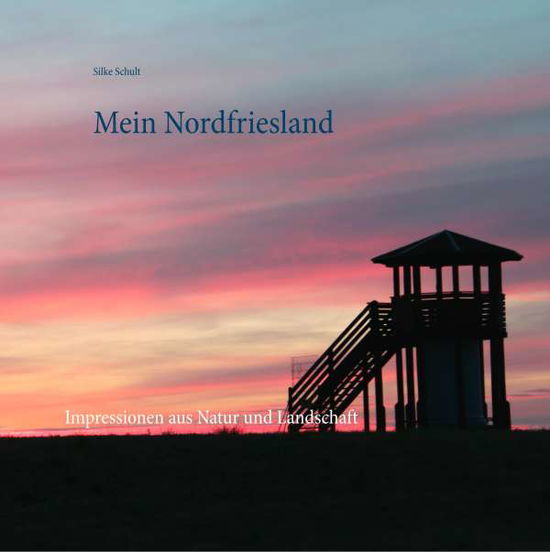 Cover for Schult · Mein Nordfriesland (Book)