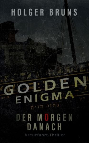 Cover for Holger Bruns · Golden Enigma - Der Morgen danach: Rock'n'Cruise in den Tod (Paperback Book) (2020)