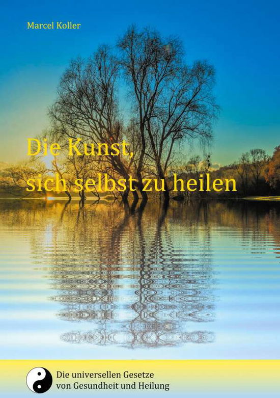 Cover for Koller · Die Kunst, sich selbst zu heilen (Book)