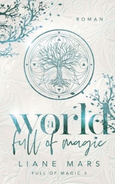 Cover for Liane Mars · A world full of magic (Book) (2023)