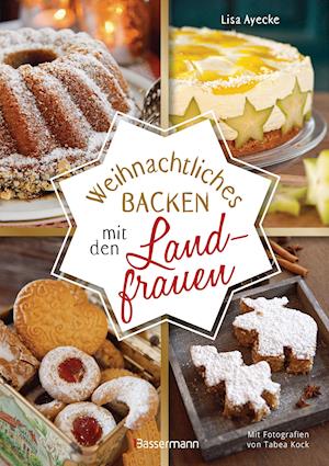 Cover for Tabea Kock · Weihnachtliches Backen mit den Landfrauen. klassische und neue Backrezepte für Stollen, Plätzchen, Weihnachtskuchen u.v.m. (Hardcover Book) (2021)