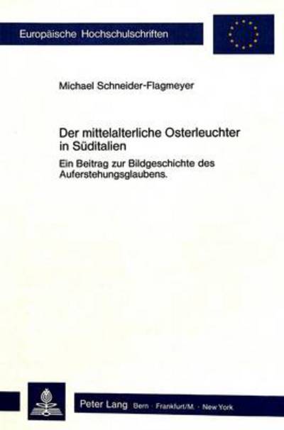 Cover for Schneider-Flagmeyer Michael Schneider-Flagmeyer · Der mittelalterliche Osterleuchter in Sueditalien: Ein Beitrag zur Bildgeschichte des Auferstehungsglaubens (Paperback Book) (1986)