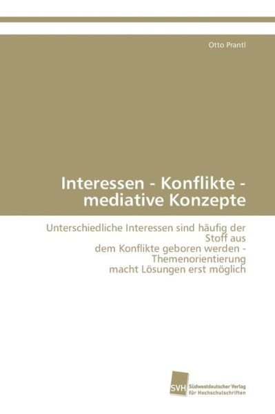 Cover for Prantl Otto · Interessen - Konflikte - Mediative Konzepte (Paperback Book) (2008)